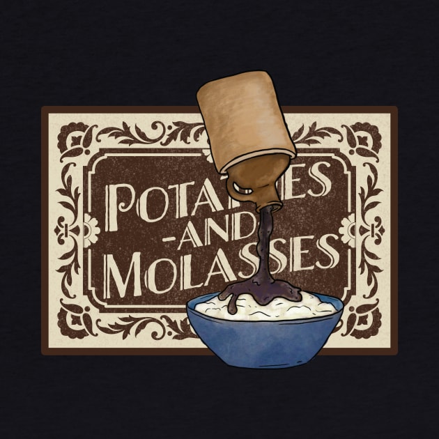 Potatoes & Molasses by NeaandTheBeard